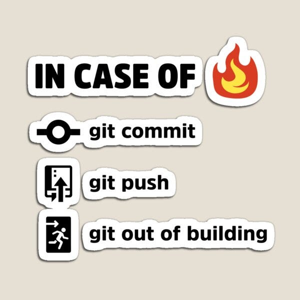 An Image with a text, In case of fire, git commit, git push, git out of the building