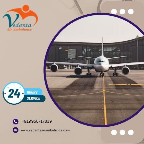 Vedanta Air Ambulance Service in Bhopal is Operating with a Clear Stri