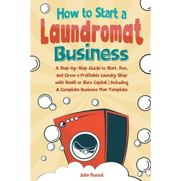 How to Start a Laundromat Business: A Step-By-Step Guide