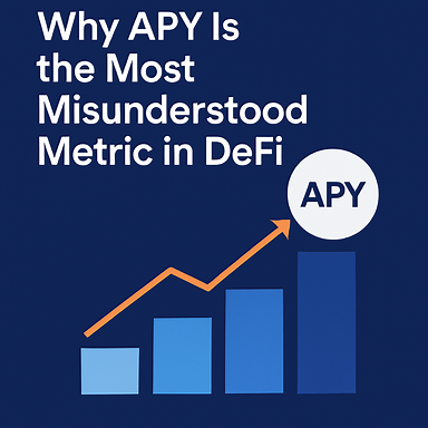 Why APY Is the Most Misunderstood Metric in DeFi