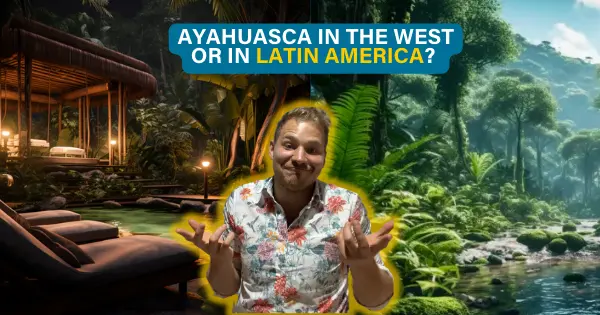 Ayahuasca In The West or In Latin America