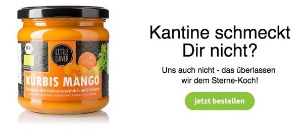 Kantine schmeckt Dir nicht?