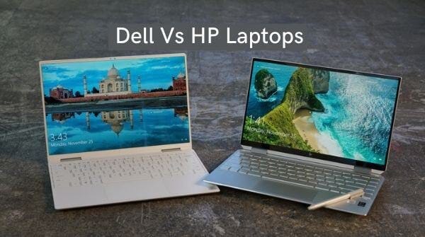 A Comprehensive Comparison Between HP and Dell Laptops