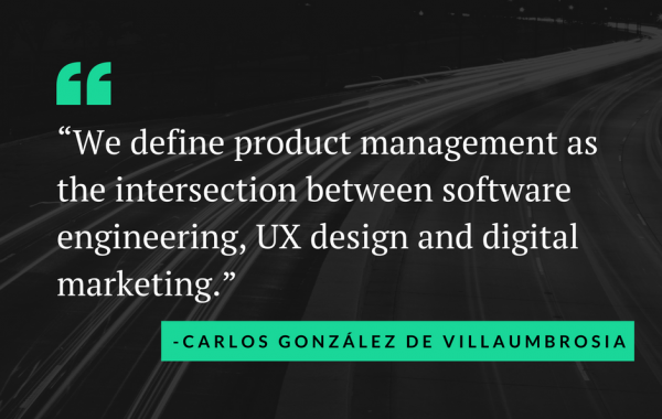 We define product management as the intersection between software engineering, UX design, and digital marketing