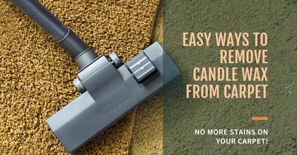 15 Ways To Remove Candle Wax out of Carpet at Your Home.