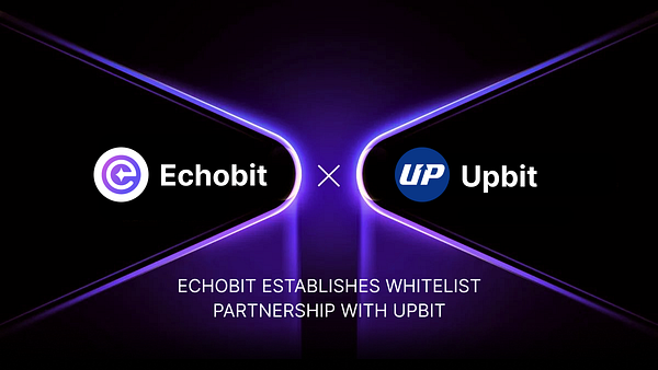 Echobit Establishes Whitelist Partnership with Upbit to Further Strengthen Compliance Framework