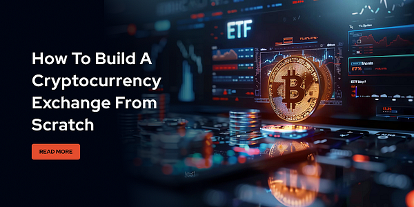How to Build a Cryptocurrency Exchange from Scratch