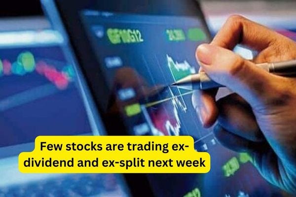 Vedanta Ex-Dividend & Standard Capital Markets Ex-Split Next Week