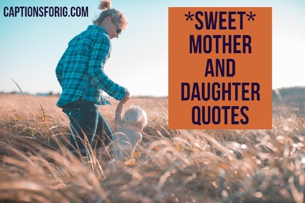 Mother and Daughter Quotes For Instagram