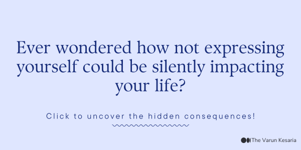 5 Things You Experience When You Don’t Express Yourself