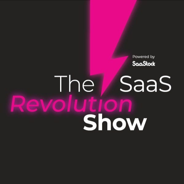 The SaaS Revolution Show Powered by SaaStock