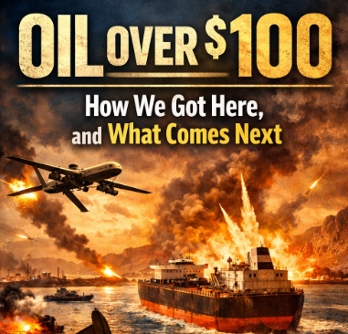 Oil Over $100:
How We Got Here,
and What Comes Next
