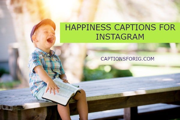 Happiness Captions For Instagram