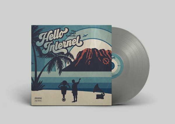 Hello Internet with CGP Grey & Brady Haran — Vinyl version