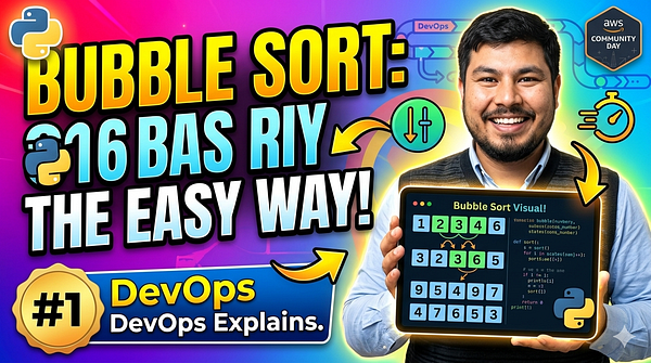 Bubble Sort Algorithm Explained in Easy Way