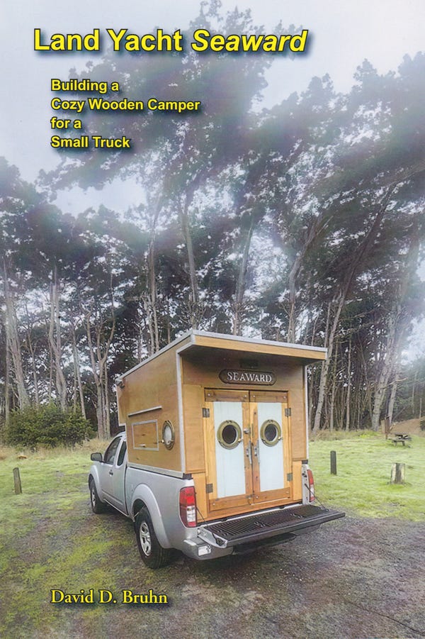 “Land Yacht Seaward: Building A Cozy Wooden Camper For A Small Truck”