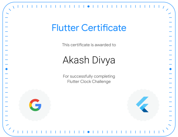 Digital Certificate by Flutter awarded to Akash Divya for successfully completing Flutter Clock Challenge