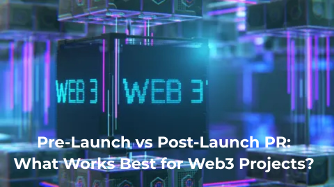 Pre-Launch vs Post-Launch PR: What Works Best for Web3 Projects?