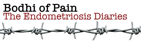 Bodhi of Pain: The Endometriosis Diaries