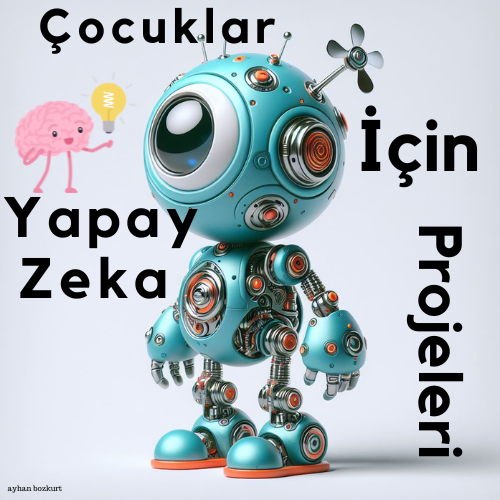 Çocuklar İçin Yapay Zeka Projeleri-4 (Python)