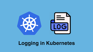 Logging in Kubernetes.