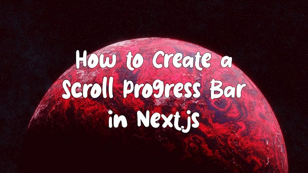 How to Create a Scroll Progress Bar in Next.js