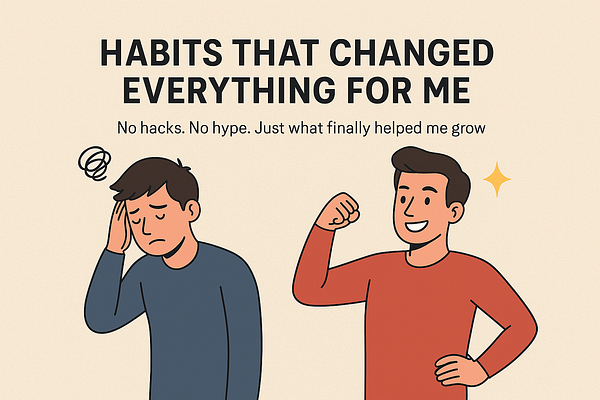 Habits That Changed Everything for Me ⚡