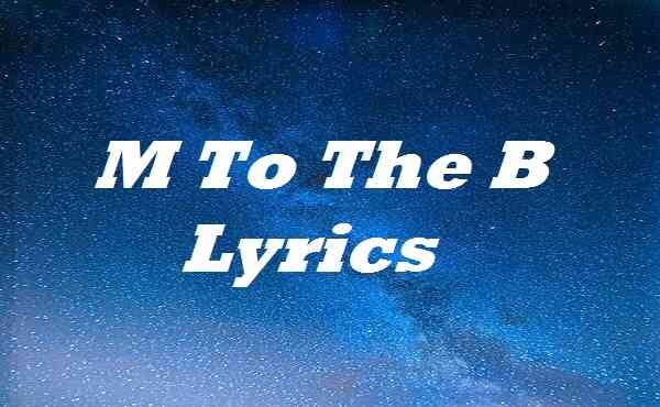 M To The B Lyrics