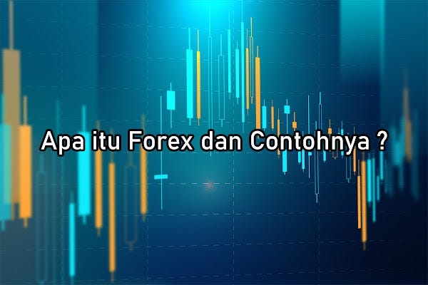 Apa itu Forex dan Contohnya | jendelainternet.com