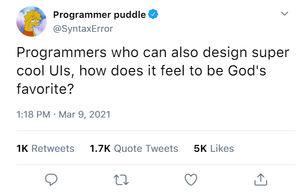 Programmers who can also design super cool UIs, how does it feel to be God’s favorite?