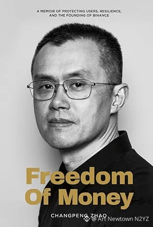 Book: Freedom of Money by Changpeng Zhao — A Story of Vision, Resilience, and the Future of Finance