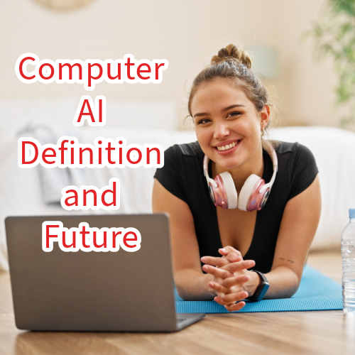 Computer AI: Definition and Future