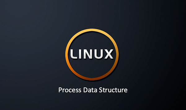 Linux — Process Data Structure, Two