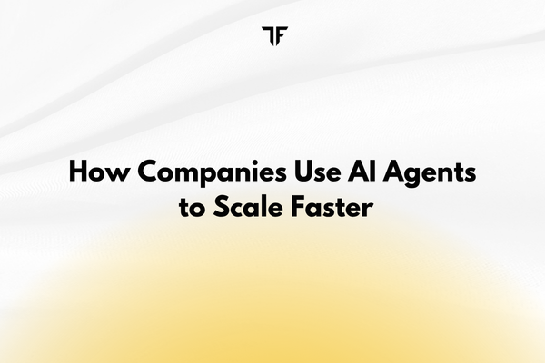 How Companies Use AI Agents to Scale Faster
