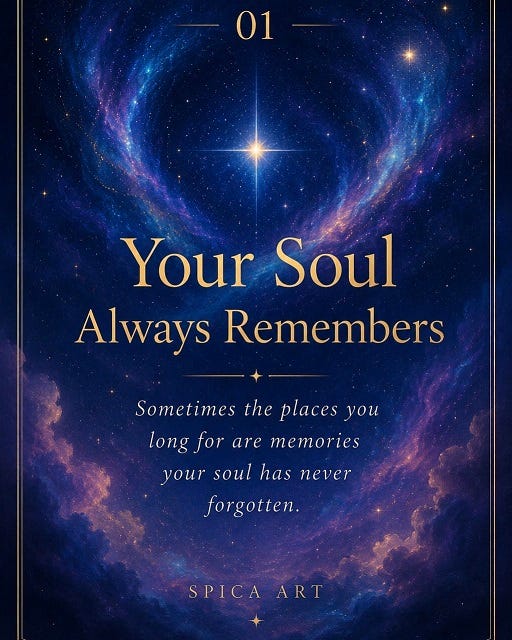 Your Soul Always Remembers Your Soul Always Remembers