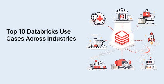 Top 10 Databricks Use Cases Across Industries