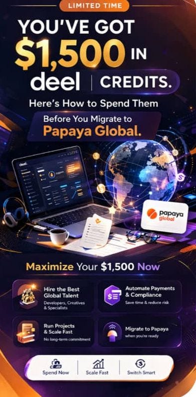 You've Got $1,500 in Deel Credits. Here's How to Spend Them Before You Migrate to Papaya Global.