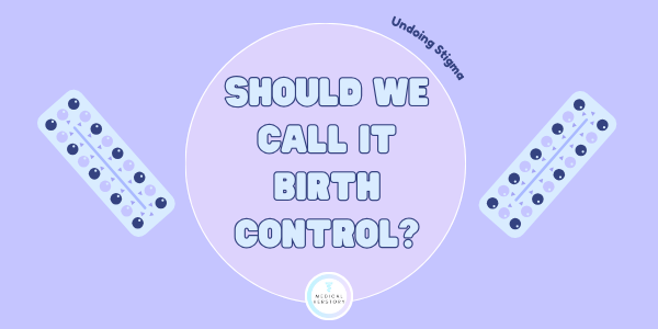 The words “should we call it birth control” in a circle, with pill containers on either side