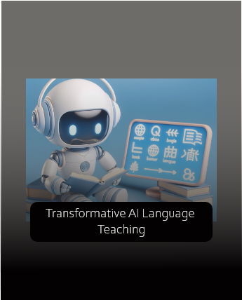 TRANSFORMATIVE AI LANGUAGE TEACHING