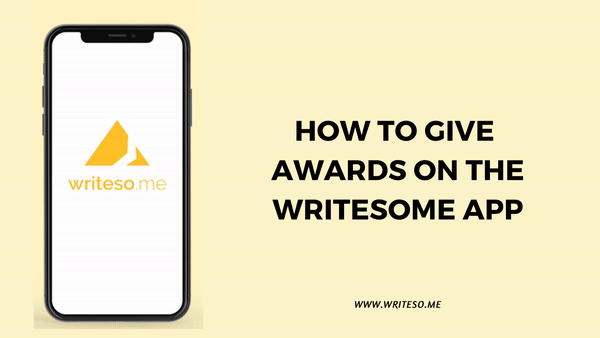WriteSome App now allows you to give awards to other writers. This is a video explaining the same.