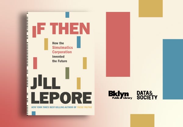 “If, Then” book cover next to Brooklyn Public Library and Data & Society logos. Background is a pink gradient w/ color blocks