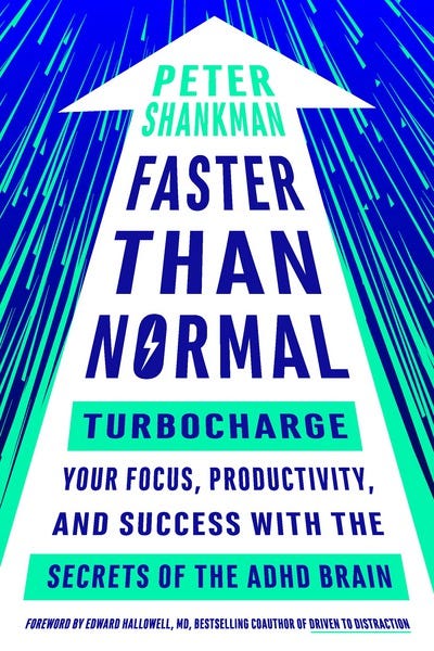 Faster Than Normal: Turbocharge Your Focus, Productivity, and Success with the Secrets of the ADHDBrain
