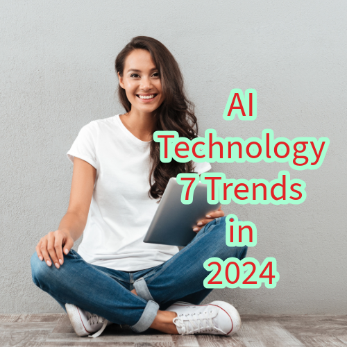 AI Technology: 7 Trends in 2024