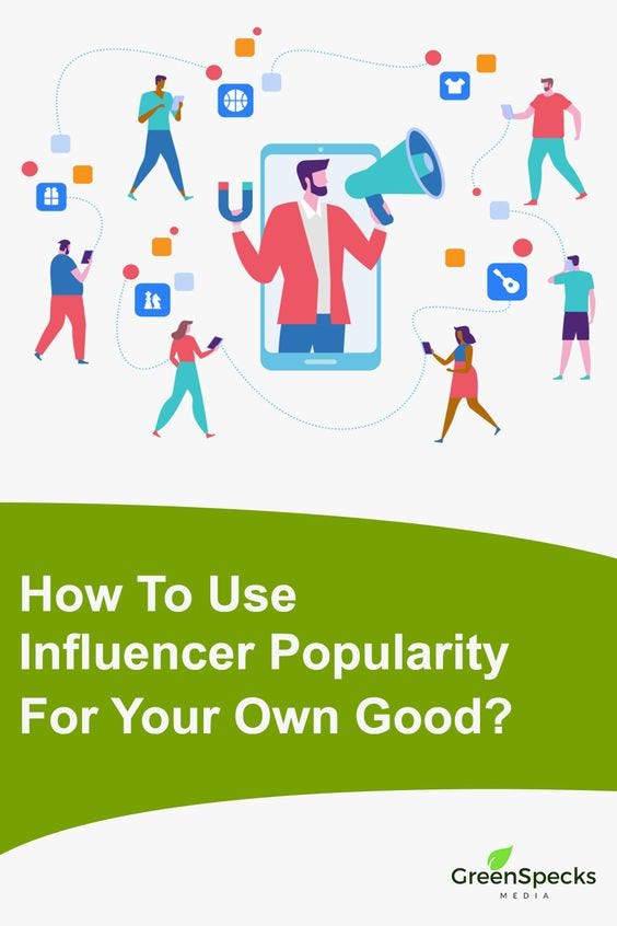 Influencer Marketing: How To Use Influencer Popularity For Your Own Good?