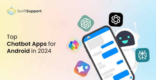2024’s Must-Have Chatbot Apps for Android Devices