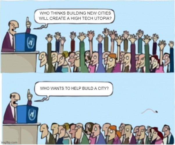 Who wants to build a city? — No one — meme by anon