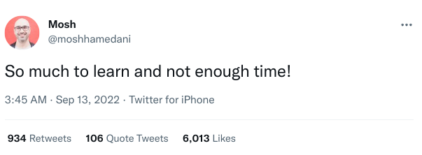 Mosh’s tweet on the burden of learning