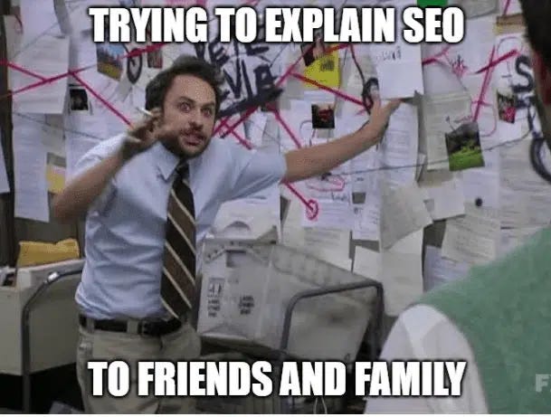 A meme about trying to explain SEO to random people