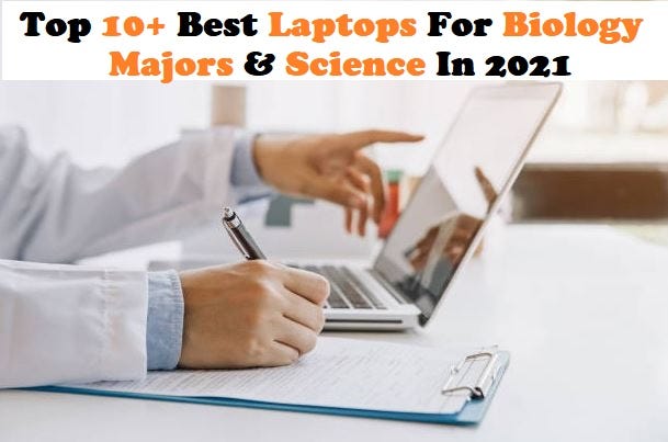 Best Laptops For Biology Majors