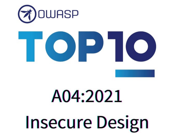 OWASP A04:2021 INSECURE DESIGN